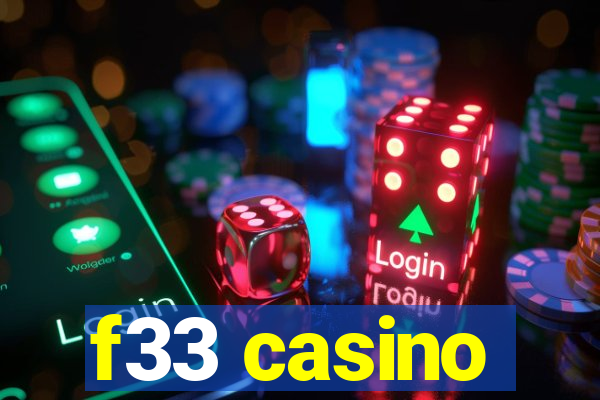 f33 casino