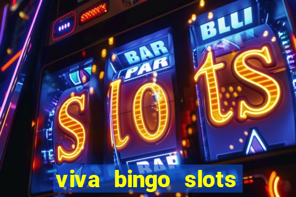 viva bingo slots casino gratis