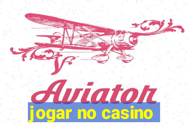 jogar no casino