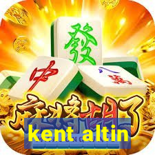 kent altin