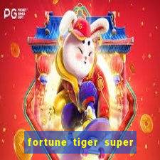 fortune tiger super mega ganho