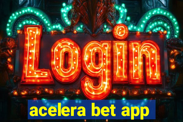 acelera bet app