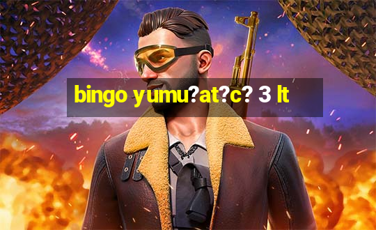 bingo yumu?at?c? 3 lt