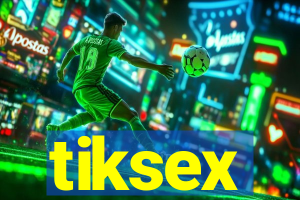 tiksex