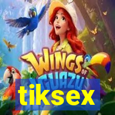 tiksex