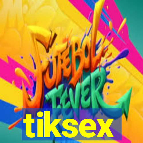 tiksex