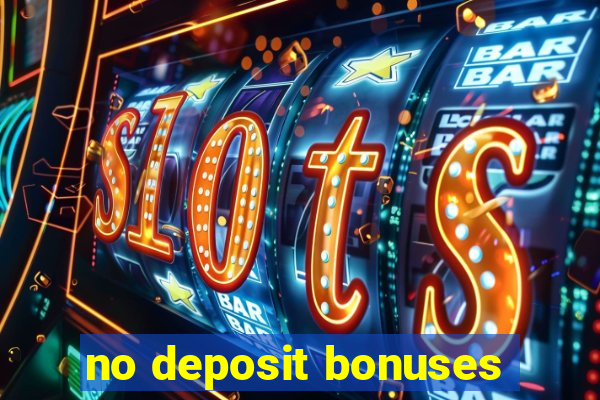 no deposit bonuses