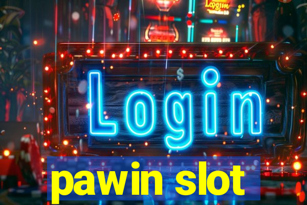 pawin slot