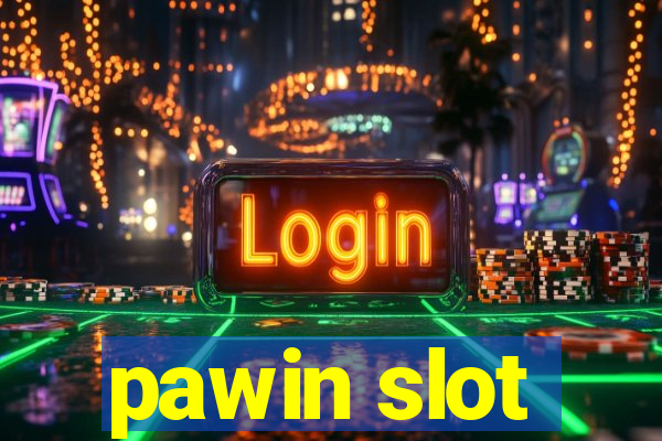 pawin slot