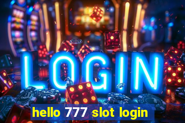 hello 777 slot login