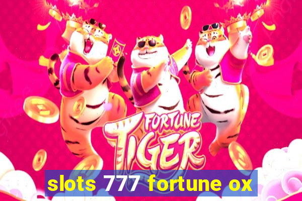 slots 777 fortune ox