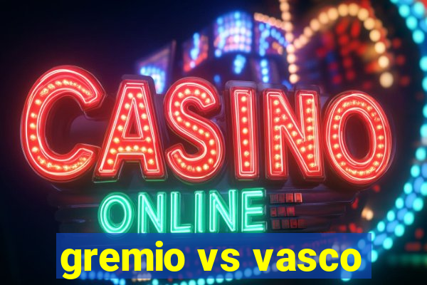 gremio vs vasco