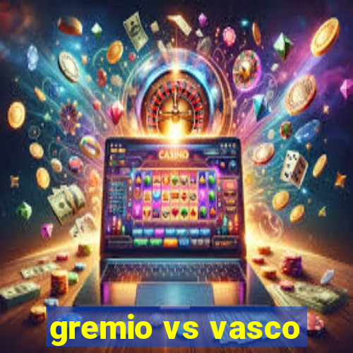 gremio vs vasco