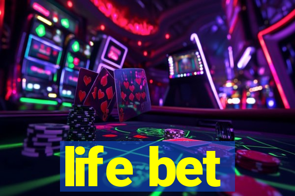 life bet