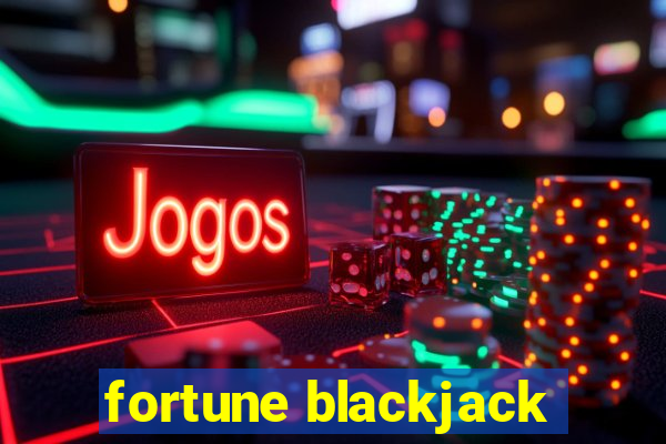 fortune blackjack