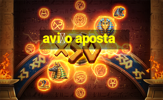 avi茫o aposta