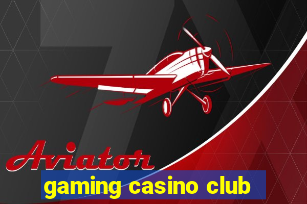 gaming casino club