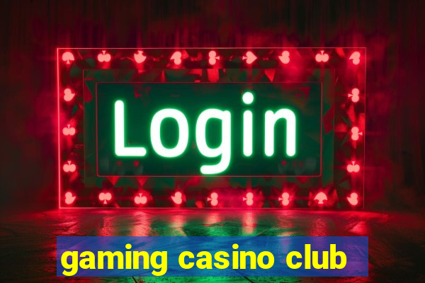 gaming casino club