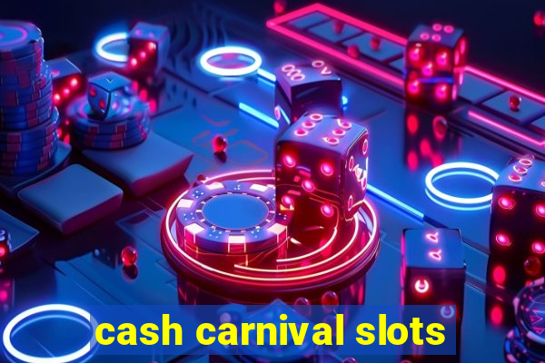 cash carnival slots