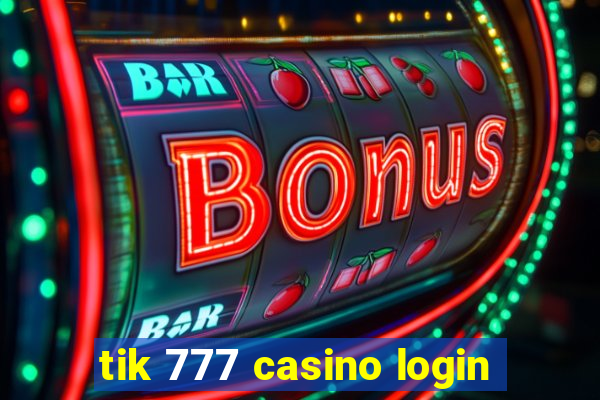 tik 777 casino login