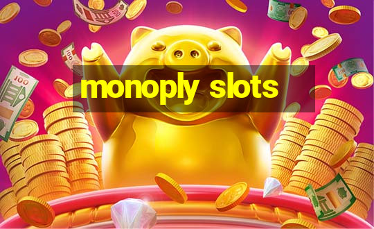 monoply slots