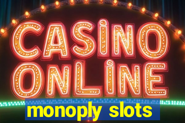 monoply slots