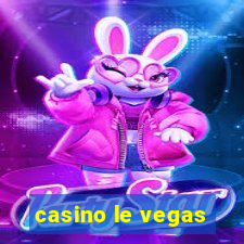 casino le vegas