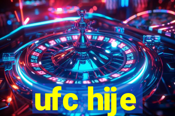 ufc hije