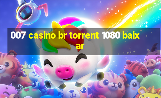 007 casino br torrent 1080 baixar