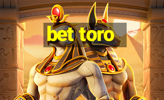 bet toro