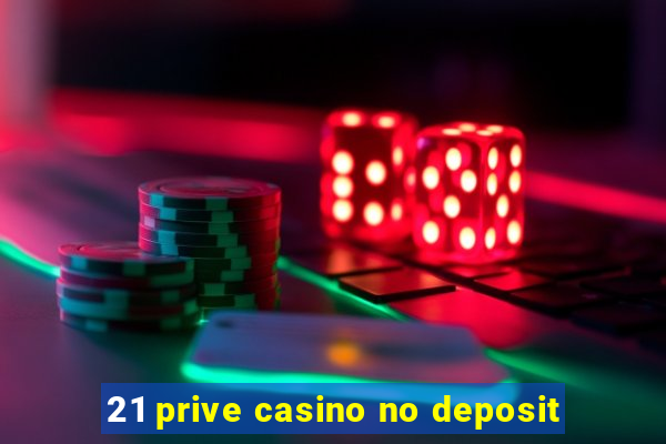 21 prive casino no deposit