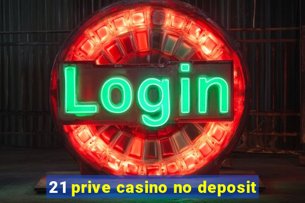 21 prive casino no deposit