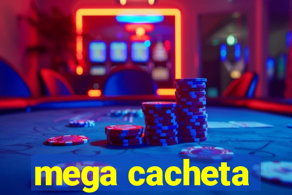 mega cacheta