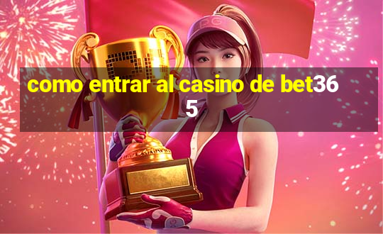 como entrar al casino de bet365