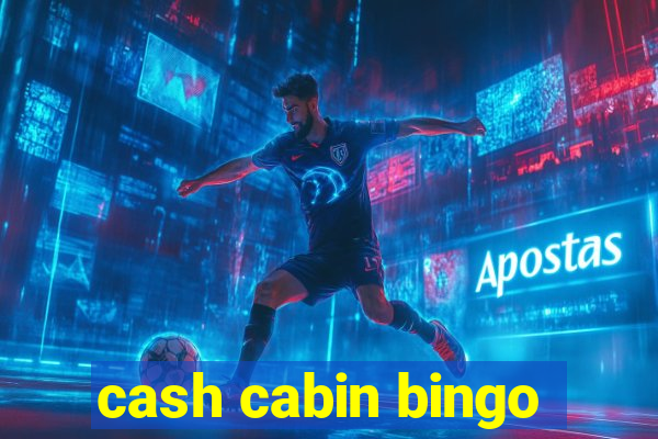 cash cabin bingo