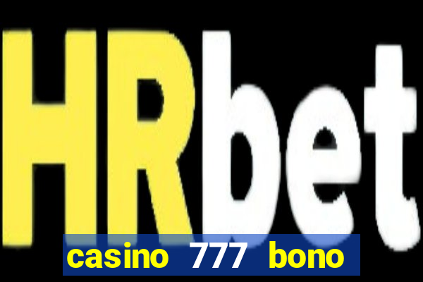 casino 777 bono sin deposito