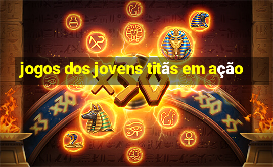 jogos dos jovens titãs em ação