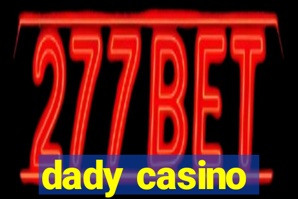 dady casino