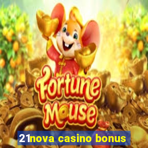 21nova casino bonus