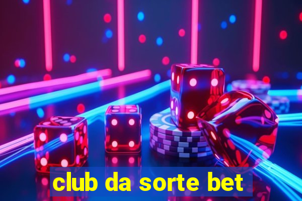 club da sorte bet