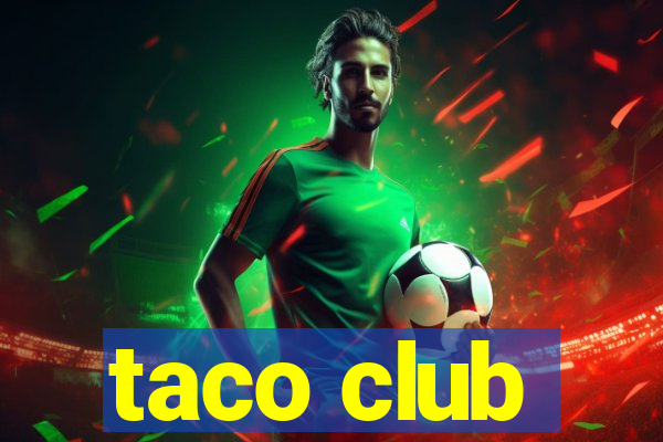 taco club