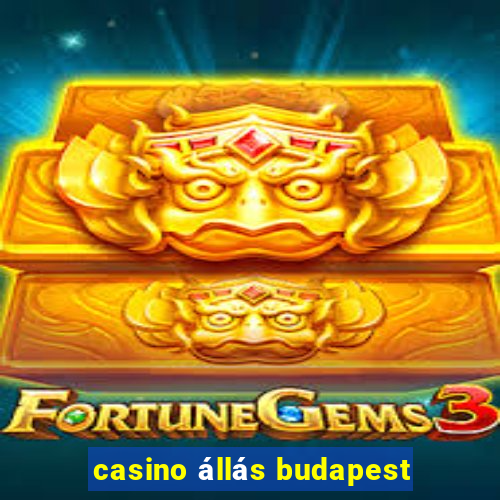 casino állás budapest