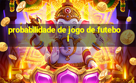 probabilidade de jogo de futebol