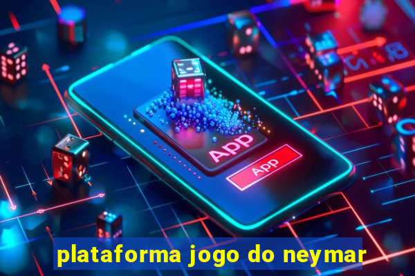 plataforma jogo do neymar