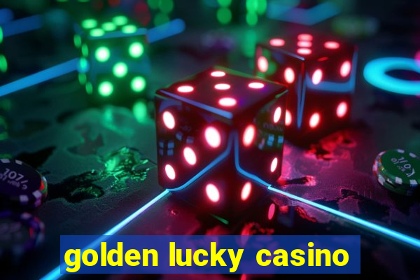 golden lucky casino