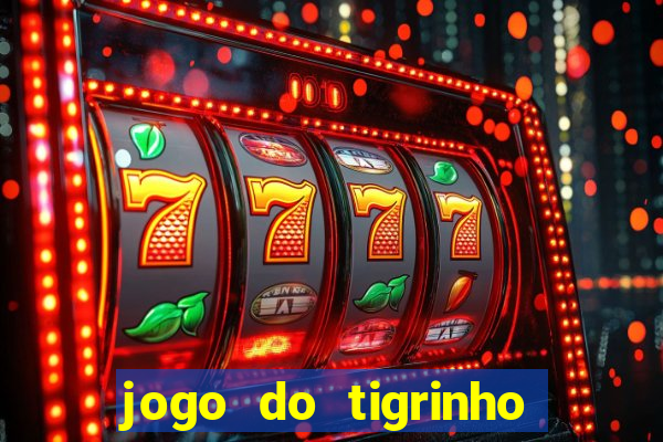 jogo do tigrinho que ganha bonus ao se cadastrar