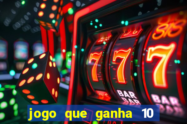 jogo que ganha 10 reais no cadastro