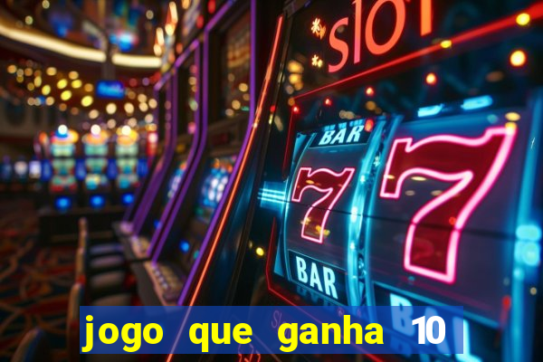 jogo que ganha 10 reais no cadastro