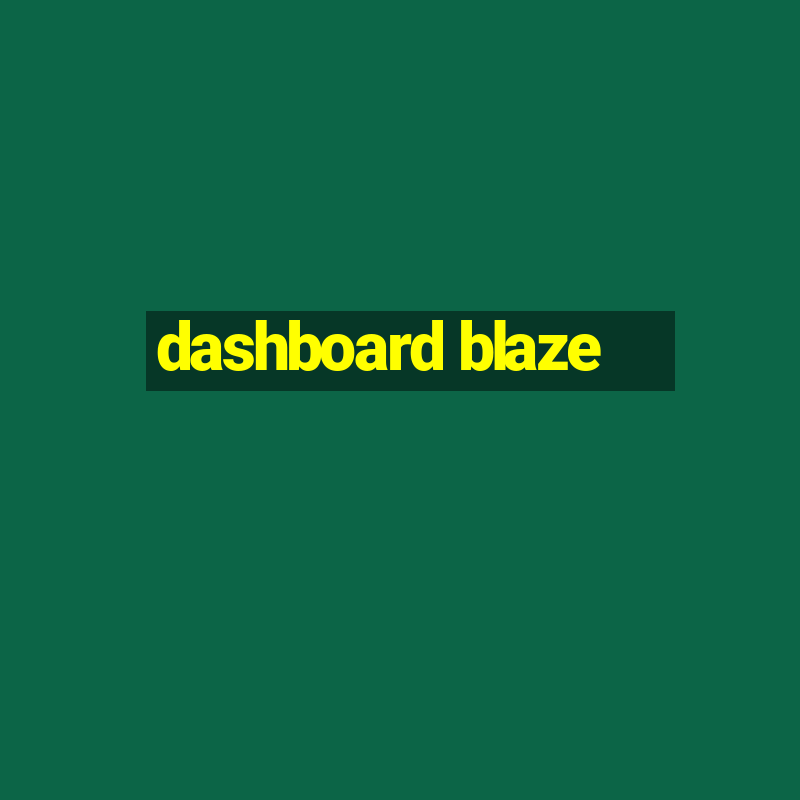 dashboard blaze