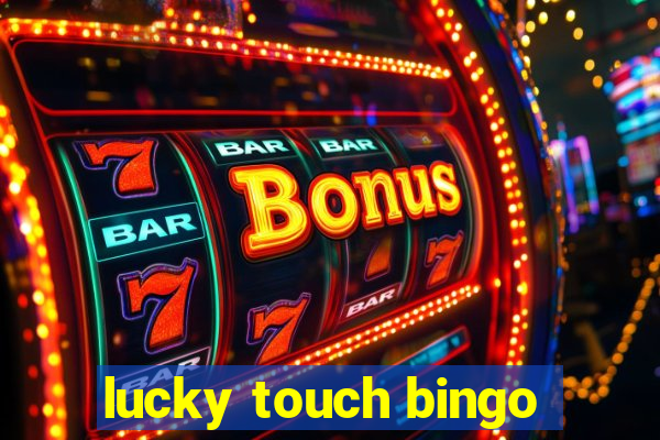 lucky touch bingo